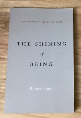 Rupert Spira The Shining of Being (Paperback) Essence of Meditation