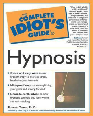 The Complete Idiot's Guide to Hypnosis, Dr. Roberta Temes, Used; Very Good Book