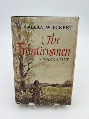 The Frontiersman, A Narrative by Allan W. Eckert