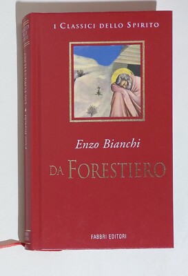 38183 I Classici dello Spirito - Enzo Bianchi - Da forestiere - Fabbri 1998