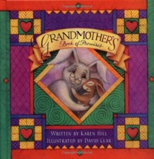 Grandmother's Book of Promises Karen Hill, David Clar (Illustrations)