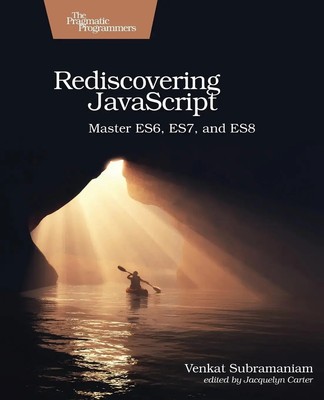 Rediscovering JavaScript | Master ES6, ES7, and ES8 | Venkat Subramaniam | Buch