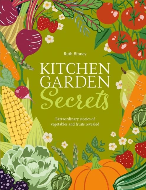 Kitchen Garden Secrets by Ruth Binney Hardback