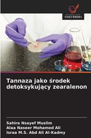 Tannaza Jako ¿Rodek Detoksykuj¿Cy Zearalenon Sahira Nsayef Muslim (U. A.) Buch