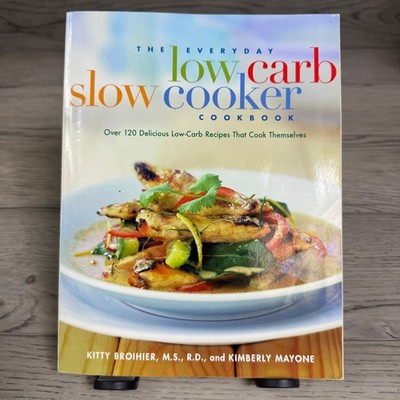 Everyday Low-Carb Slow Cooker Cookbook Broihier Mayone 2004 Da Capo Press