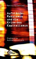 AufstäNde, Rassismus Und Die Krise Des Kapitalismus | Moritz Altenried | Deutsch