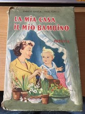 La mia casa il mio bambino - Gasca Torelli - Paravia 1954