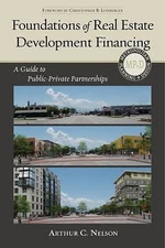 Foundations of Real Estate Development Financing: A Guide to Public-Private...