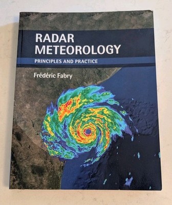Radar Meteorology : Principles and Practice