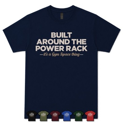 BUILT AROUND THE POWER RACK TRAINING SPACE DESIGNER T-SHIRT Home|Garage