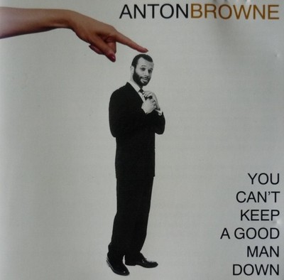 Anton Browne - You Can't Keep A Good Man Down CD Jazz Pop Songwriter VGC LOOK!