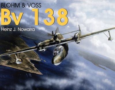 Blohm & Voss Bv 138, Paperback by Nowarra, Heinz J., Brand New, Free shipping...