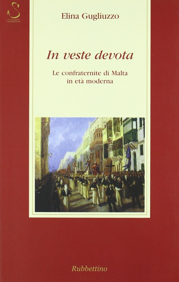 In veste devota. Le confraternite di Malta in età moderna