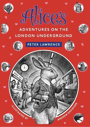 Peter Lawrence Alice's Adventures  on the London Underground (Tascabile)