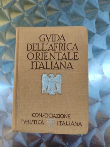Guida dell'Africa Orientale Italiana - CTI - 1938 Come Nuovo  - Imagen 1 de 6