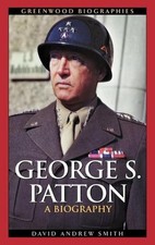 George S. Patton: A Biography by David A. Smith (English) Hardcover Book