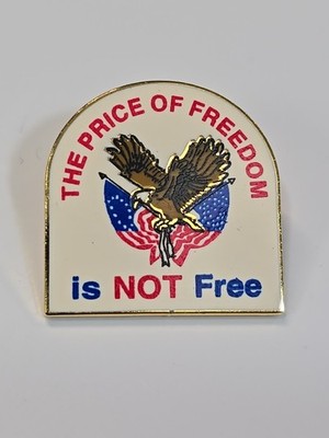 The Price of Freedom is NOT Free Lapel Pin American Eagle & Flag