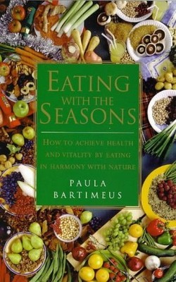 Eating with the Seasons: How to Achi... by Bartimeus, Paula Paperback / softback