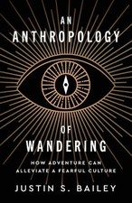 Justin S Bailey An Anthropology of Wandering (Paperback) (UK IMPORT)