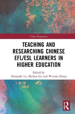 Teaching and Researching Chinese EFL/ESL Learners in Higher E... - 9781032013077