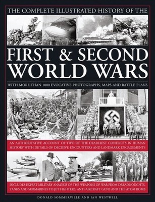 Complete Illustrated History of the First Second World Wars Somme