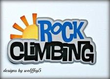 CRAFTECAFE ROCK CLIMB PLAY TITLE paper piecing premade Scrapbook diecut WOLFFEY5