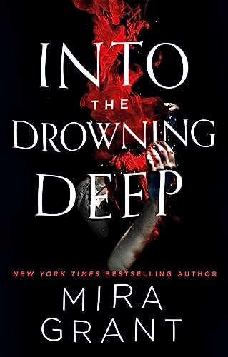 Into the Drowning Deep: Mira Grant by Mira Grant (PB 2017) - Image 3
