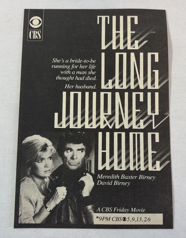 1988 CBS tv movie ad ~ THE LONG JOURNEY HOME Meredith Baxter Birney,David Birney
