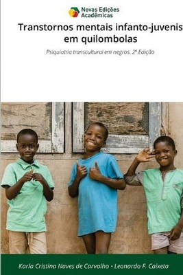 Transtornos mentais infanto-juvenis em quilombolas by Karla Cristina Naves de Ca