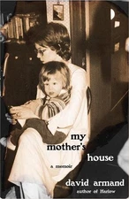 My Mothers House: A Memoir, David Armand