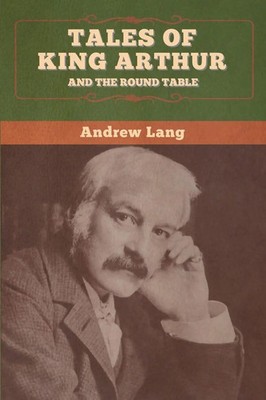 Tales of King Arthur and the Round Table | Andrew Lang | Taschenbuch | Englisch