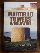 Martello Towers Worldwide by Bill Clements Hardback Book
