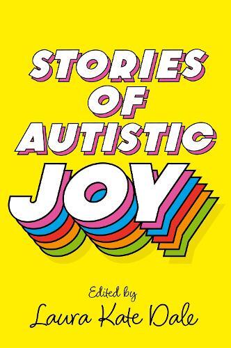 Laura Kate Dale Stories of Autistic Joy (Paperback)