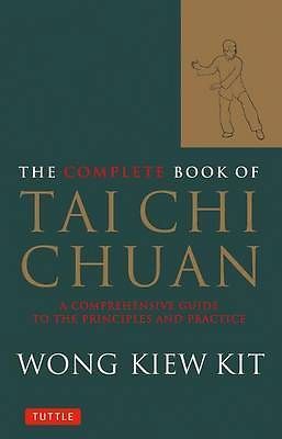 The Complete Book of Tai Chi Chuan: A Comprehensive Guide to the Principles...
