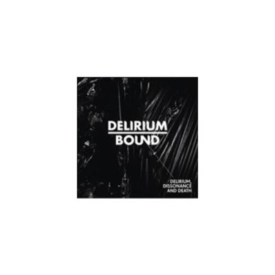 DELIRIUM BOUND: DELIRIUM DISSONANCE AND DEATH - CD SEALED