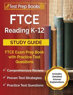 FTCE Reading K-12 Study Guide: FTCE Exam Prep Book with Practice Test Questi...