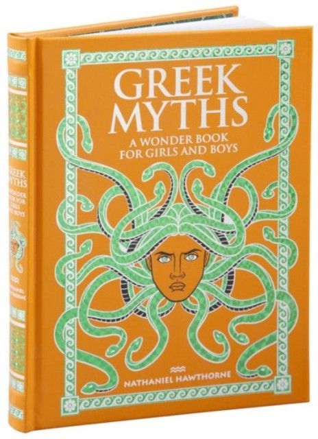 Greek Myths: A Wonder Book for Girls and Boys by Nathaniel Hawthorne
