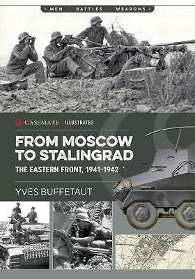 From Moscow to Stalingrad: The Eastern Front, 1941-1942 by Yves Buffetaut...