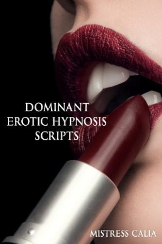 Сценарии эротического гипноза Госпожи Калии Доминант (в мягкой обложке) (ИМПОРТ ИЗ Великобритании)
