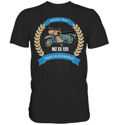 Premium Shirt MZ Made in Zschopau DDR VEB Rocker 125 Geschenk ES