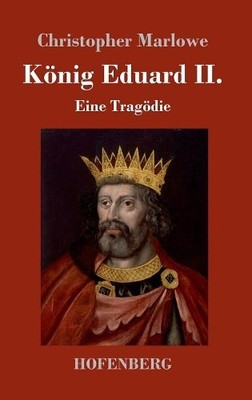 Christopher Marlowe König Eduard II. (Gebundene Ausgabe)