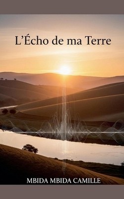 L'cho de ma terre by Mbida Mbida Camille (French) Paperback Book