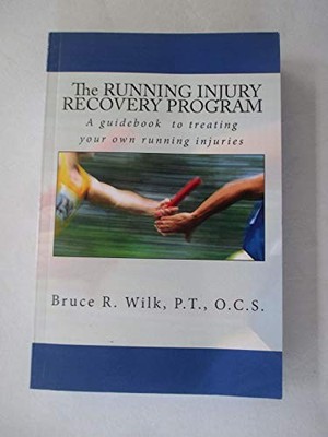 The Running Injury Recovery Progr... by Wilk P.T., Bruce R. Paperback / softback