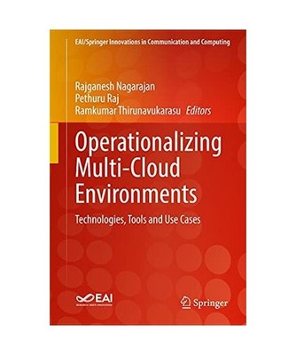 Operationalizing Multi-Cloud Environments: Technologies, Tools and Use Cases: Te