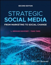 Strategic Social Media: From Marketing to Social C hange 2e Paper Mahoney