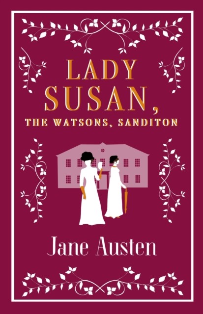 Lady Susan, The Watsons, Sanditon by Jane Austen (Paperback Book)