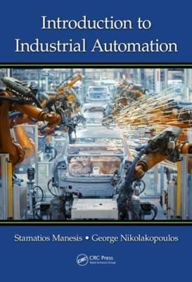 Introduction to Industrial Automation Stamatios, Nikolakopoulos,