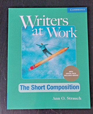 Writers at Work The Short Composition , Student's Book with Digital Pack