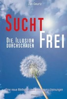 Suchtfrei - Die Illusion Durchschauen | Jan Geurtz | Deutsch | Buch | 252 S.