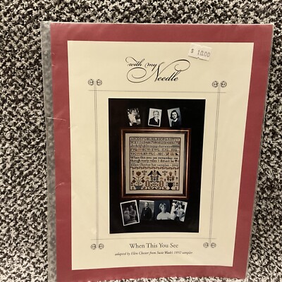 With My Needle When This You See Cross Stitch Pattern Chart NIP Sampler